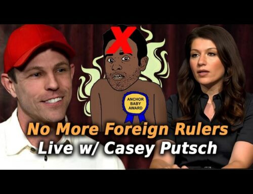 No More Foreign Rulers Live w/ Casey Putsch (Premium)